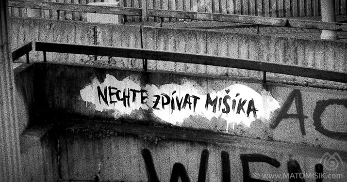 Tričko s tímto nápisem lze zakoupit na www.vladimirmisik.cz www.matomisik.cz